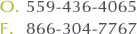 O: 559-436-4065, F: 866-304-7767
